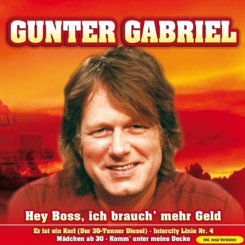 Gunter Gabriel - Hey Boss,Ich Brauch' Mehr Geld