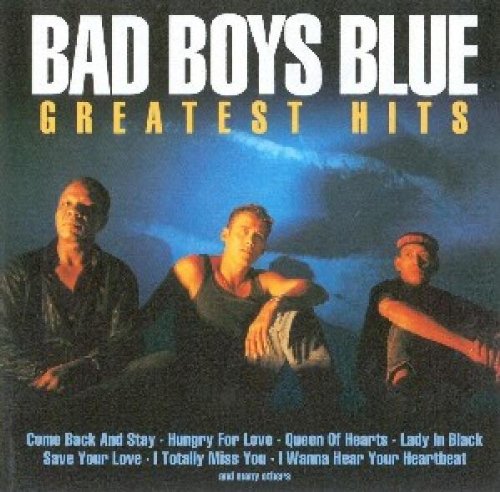 Bad Boys Blue - Greatest Hits