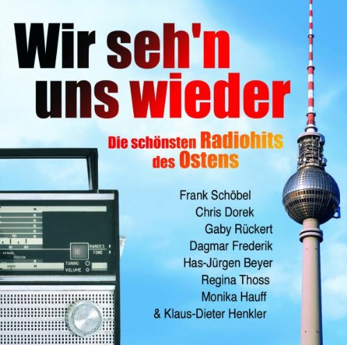 Sampler - Wir seh'n uns wieder: Die schönsten Radiohits des Ostens