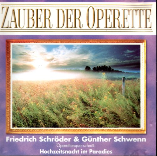 Sampler - Zauber der Operette: Hochzeitsnacht im Paradies - Operettenquerschnitt von Friedrich Schröder & Günther Schwenn