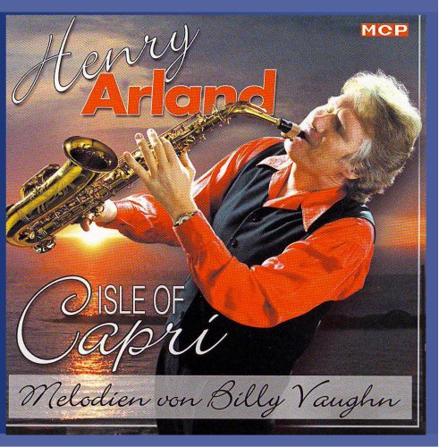 Arland , Henry - Isle of Capri - Melodien von Billy Vaughn