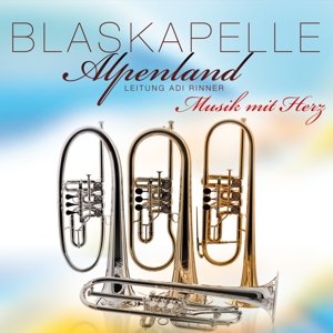 Blaskapelle Alpenland - Musik mit Herz