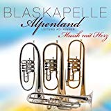 Blaskapelle Alpenland (Rinner, Adi) - Blasmusik mit Schwung