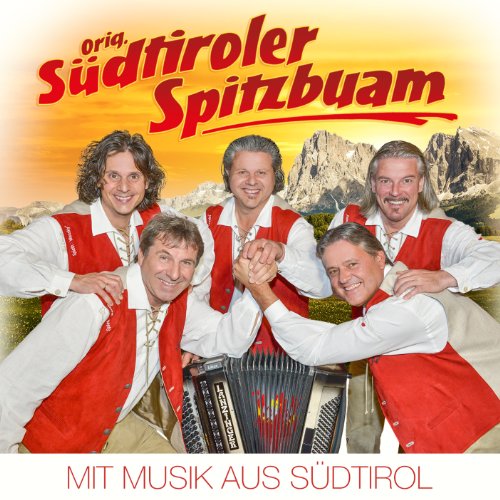 Orig. Südtiroler Spitzbuam - Mit Musik aus Südtirol