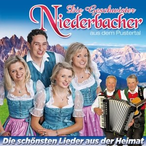 Die Geschwister Niederbacher - Die schönsten Lieder aus der Heimat (inkl. 3 Hits mit Vater & Onkel)