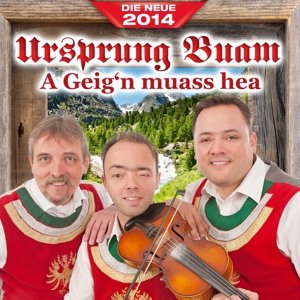 Ursprung Buam - A Geig'n muass her - Das neue Album 2014