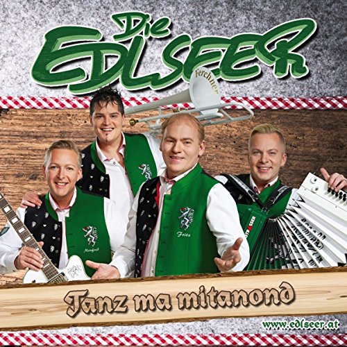 Die Edlseer - Tanz ma mitanond - Das neue Album 2016