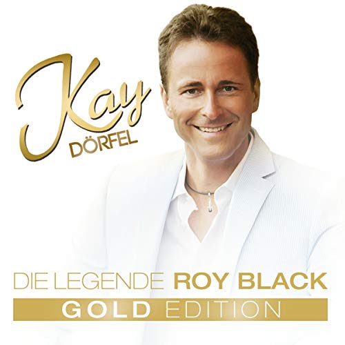 Kay Dörfel - Goldedition - Die Legende Roy Black