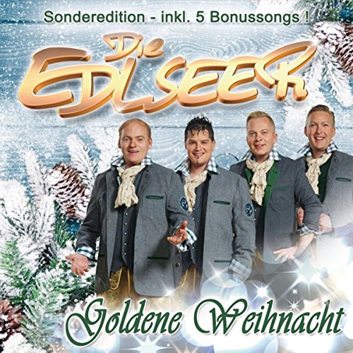 Die Edlseer - Goldene Weihnacht - Sonderedition - inkl. 5 Bonussongs