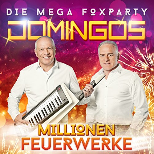 Domingos - Millionen Feuerwerke - Die Mega Foxparty (Das neue Album 2017)