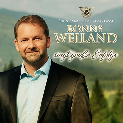 Weiland , Ronny - Ronny Weiland singt große Erfolge
