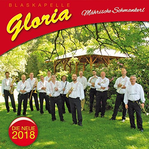 Blaskapelle Gloria - Mährische Schmankerl - Die neue 2018 - Spitzen-Blasmusik aus Mähren