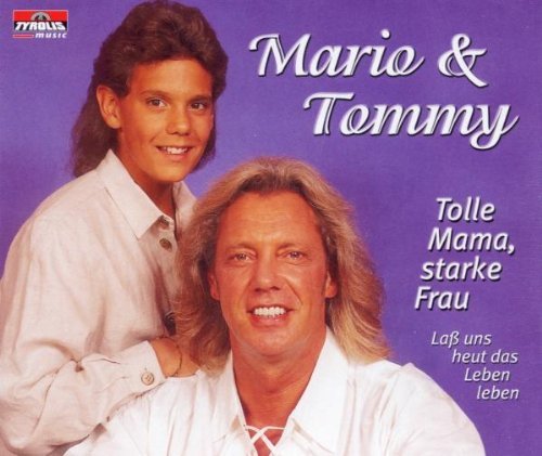 Mario & Tommy   - Tolle Mama,Starke Frau (Maxi)