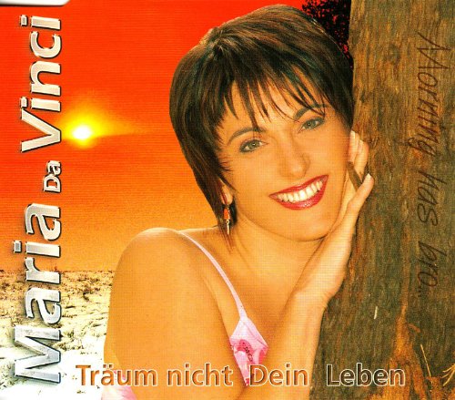 Vinci , Maria Da - Träum Nicht Dein Leben (Maxi)