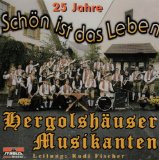 Hergolshäuser Musikanten - Schön ist das Leben - 25 Jahre