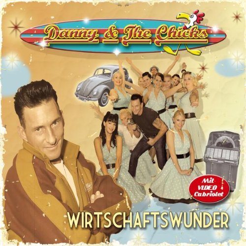 Danny & The Chicks - Wirtschaftswunder