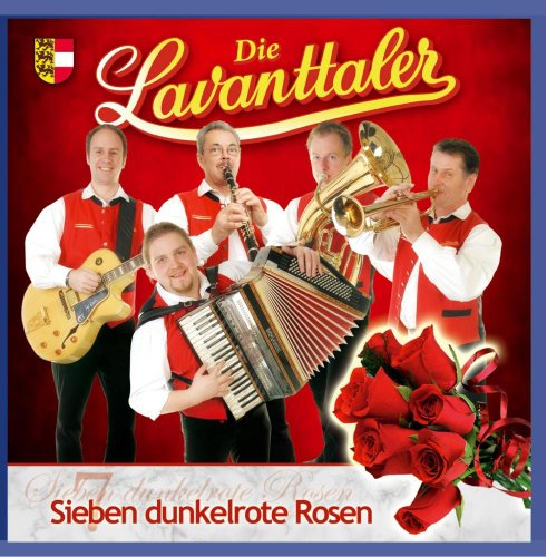 Die Lavanttaler - Sieben dunkelrote Rosen