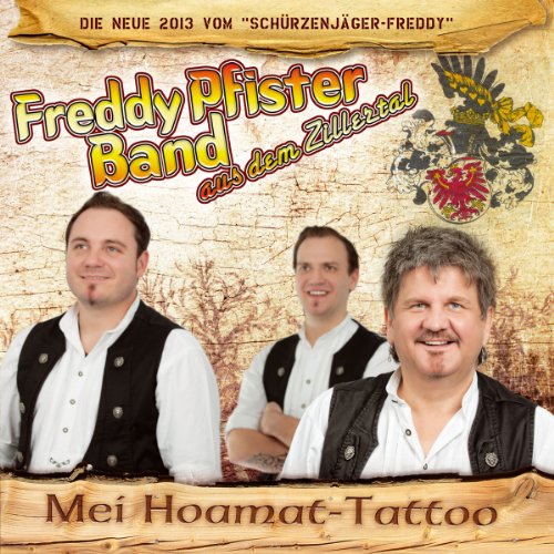 Freddy Band Pfister - Mei Hoamat-Tattoo; Die neue CD vom Schürzenjäger Freddy
