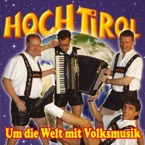 Hoch Tirol - Um die Welt mit Volksmusik