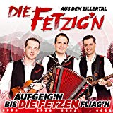 Die Fetzig'N aus dem Zillertal - Gipfeltreffen; die CD 2018; Nimma wegschaun; Oa Geigenton; Denk an das treue Mutterherz; Fetzign aus dem Zillertal