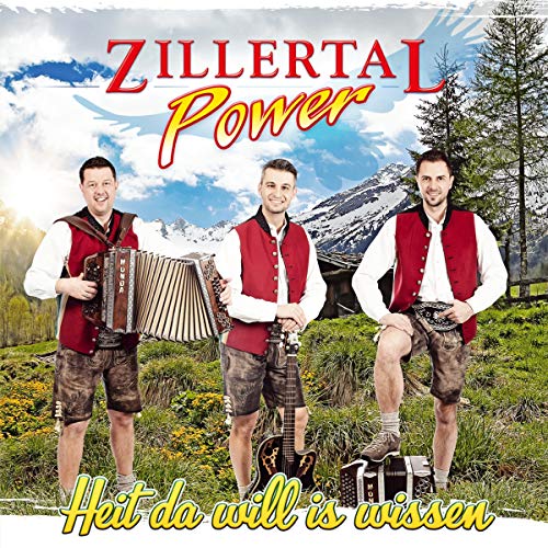 Zillertal Power - Heit da will is wissen