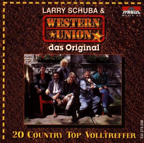 Larry Schuba & Western Union - 20 große Erfolge - Das Original/20 Country Top-Volltreffer