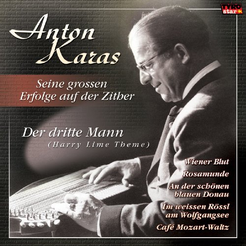Anton Karas - Seine Grossen Erfolge auf der Zither (incl. Der dritte Mann - The Harry Lime Theme)