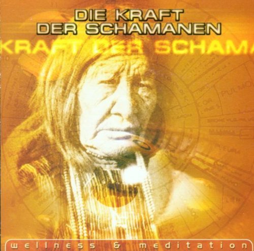 Various - Die Kraft der Schamanen (Wellness & Meditation)