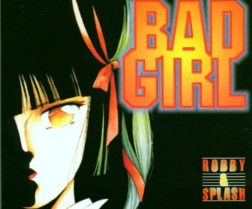 Robby & Splash - Bad Girl (Maxi)