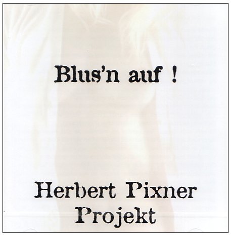 Herbert-Projekt Pixner - Blus'n auf !