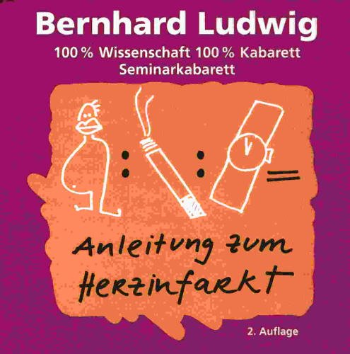 Bernhard Ludwig - Anleitung Zum Herzinfarkt