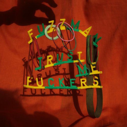 Fuzzman - Trust Me Fuckers