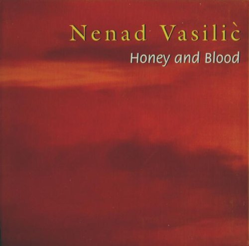 Vasilic , Nenad - Honey and blood