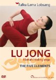  - Lu Jong: Die älteste tibetische Bewegungslehre zur Heilung von Körper und Geist