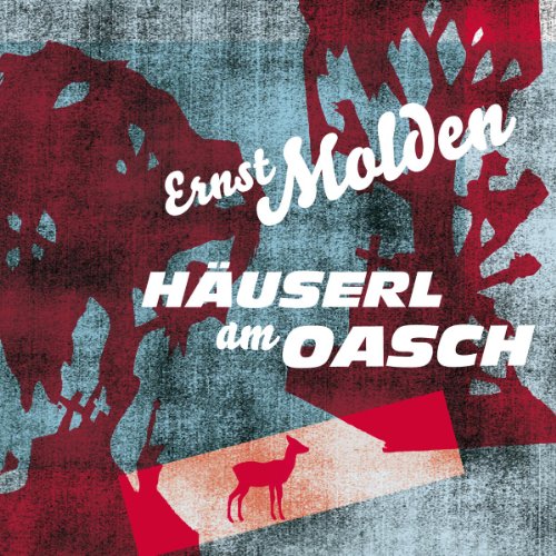 Ernst Molden - Häuserl am Oasch
