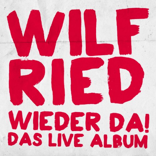 Wilfried - Wieder Da! das Live Album