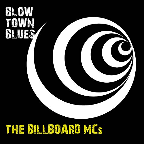 Billboard MCs , The - Blow Town Blues