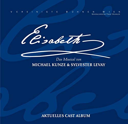 Kunze , Michael & Levay , Sylvester - Elisabeth (Aktuelles Cast Album)