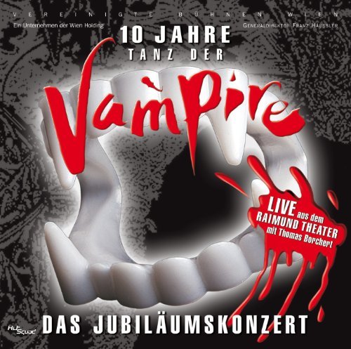 Thomas Borchert - Tanz der Vampire - 10 Jahre Das Jubiläumskonzert