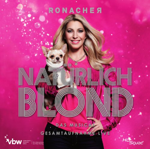 Musical - Natürlich Blond - Das Musical - Gesamtaufnahme Live
