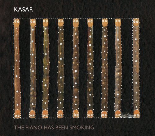 Kasar - The Piano Has Been Smoking