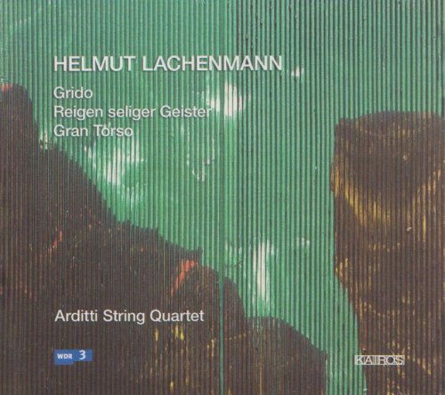 Arditti Quartet - Grido/Reigen Seliger Geister/Gran Torso