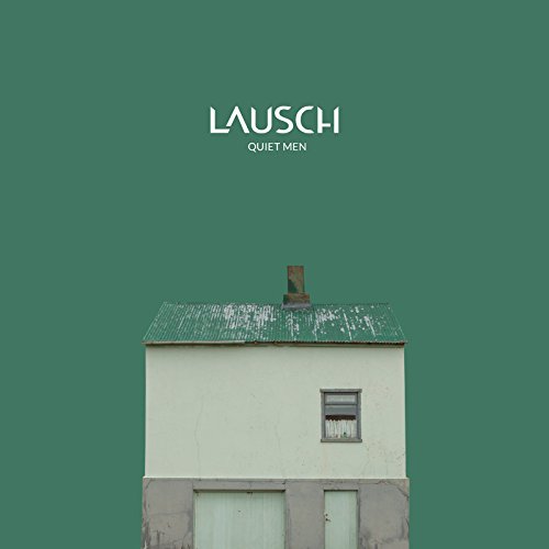 Lausch - Quiet Men