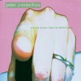 Peter Cornelius - Lieber heut als morgen