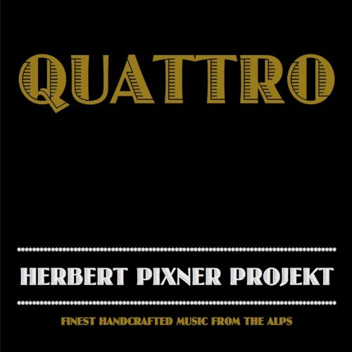 Herbert Projekt Pixner - Quattro
