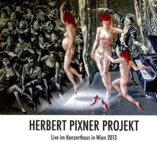 Herbert Projekt Pixner - Live im Konzerthaus in Wien 2013
