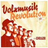 Chiller , Die - Volxmusikrevolution