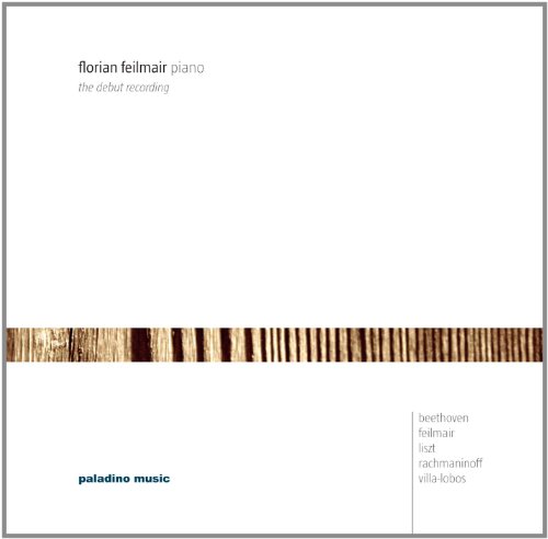 Feilmair , Florian - Beethoven, Feilmair, Liszt, Rachmaninoff, Villa-Lobos