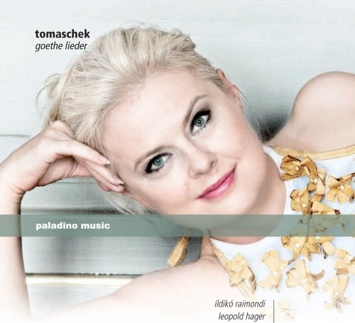 Raimondi , Ildiko & Hager , Leopold - Tomaschek: Goethe Lieder
