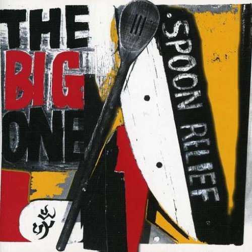 Big One , The - Spoon Relief